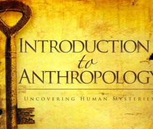 Anthropology I: Uncovering Human Mysteries