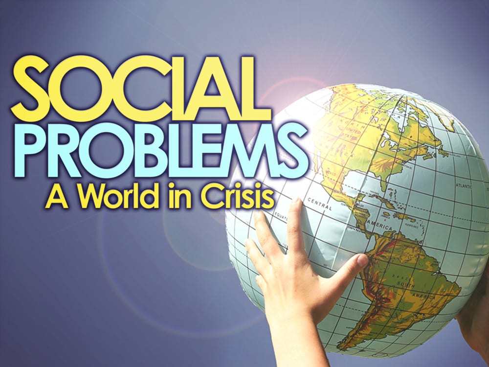Social Problems I : A World in Crisis