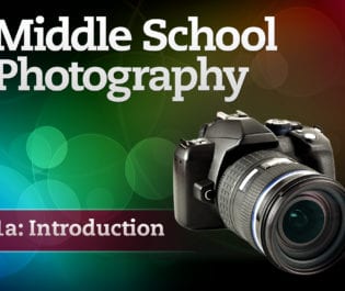Middle School Photography 1a: Introduction