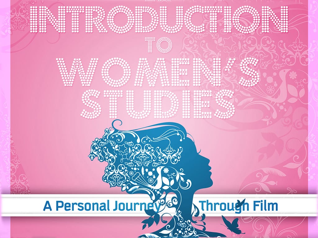 Introduction to Women’s Studies: A Personal Journey Through Film