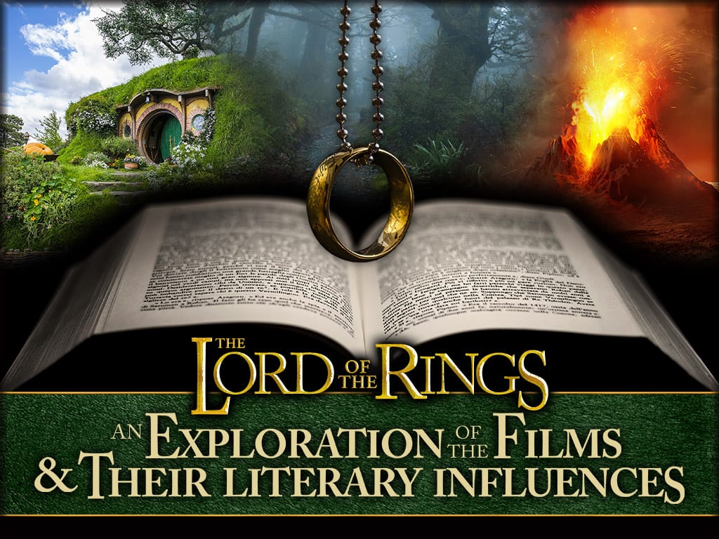 The Lord of the Rings: An Exploration of the Films & Their Literary Influences