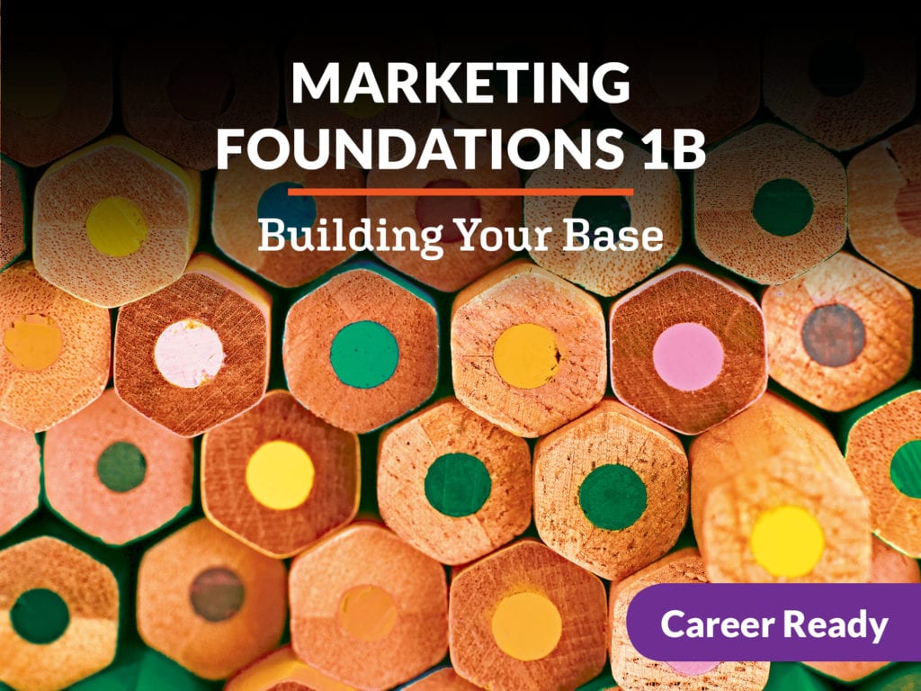 Marketing Foundations 1b Building Your Base eDynamic Learning