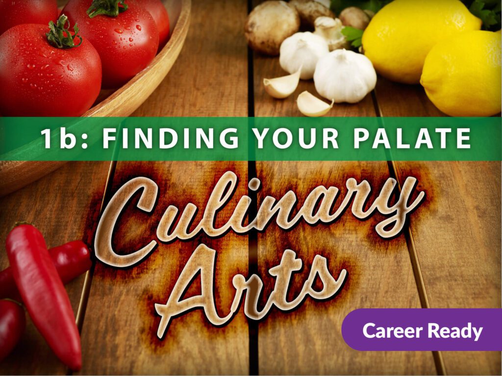 Culinary Arts 1b: Finding Your Palate - EDynamic Learning