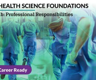 Health Science Foundations 1b: Professional Responsibilities