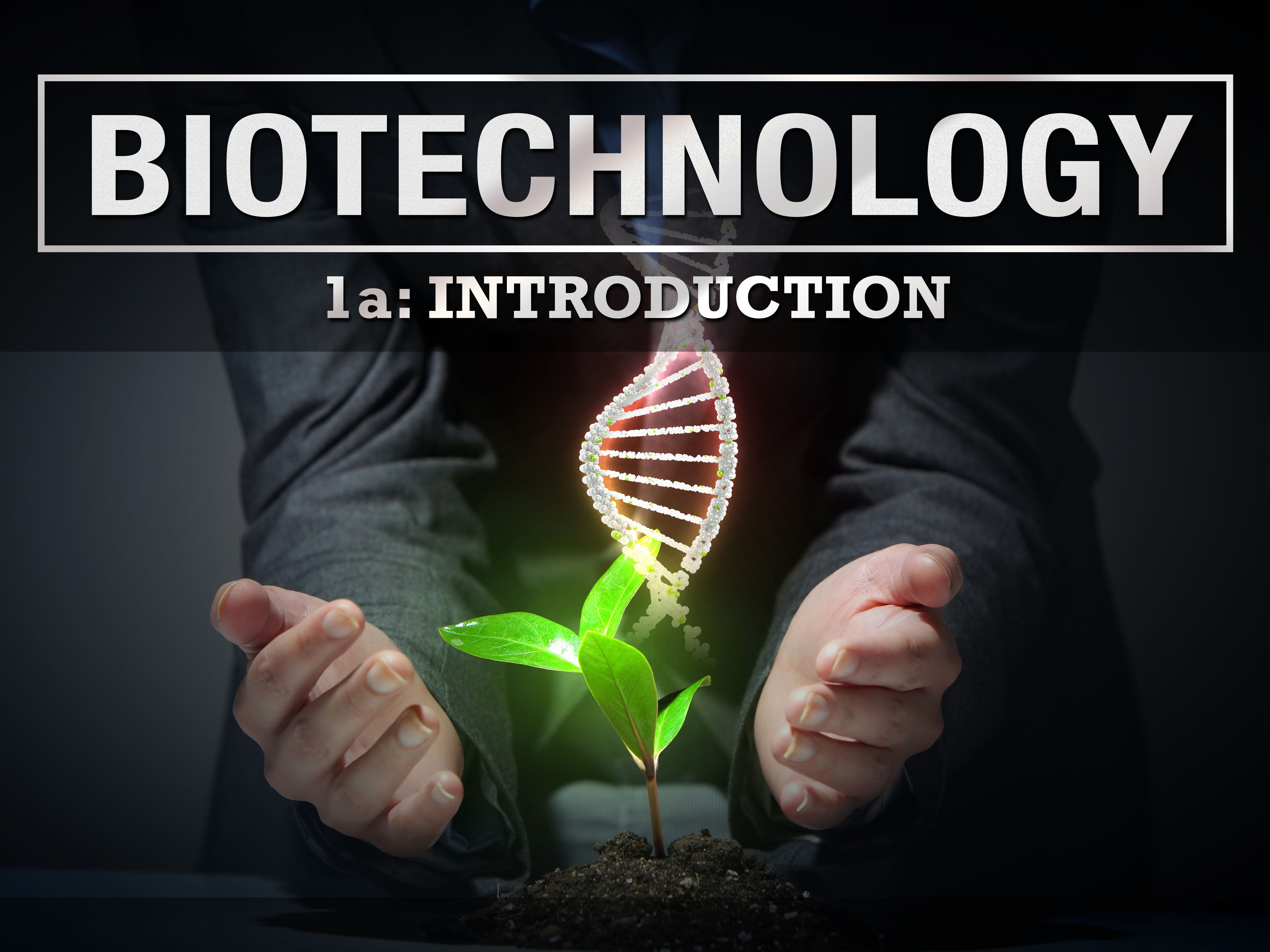 eDL CTE course: Biotechnology 1a: Introduction