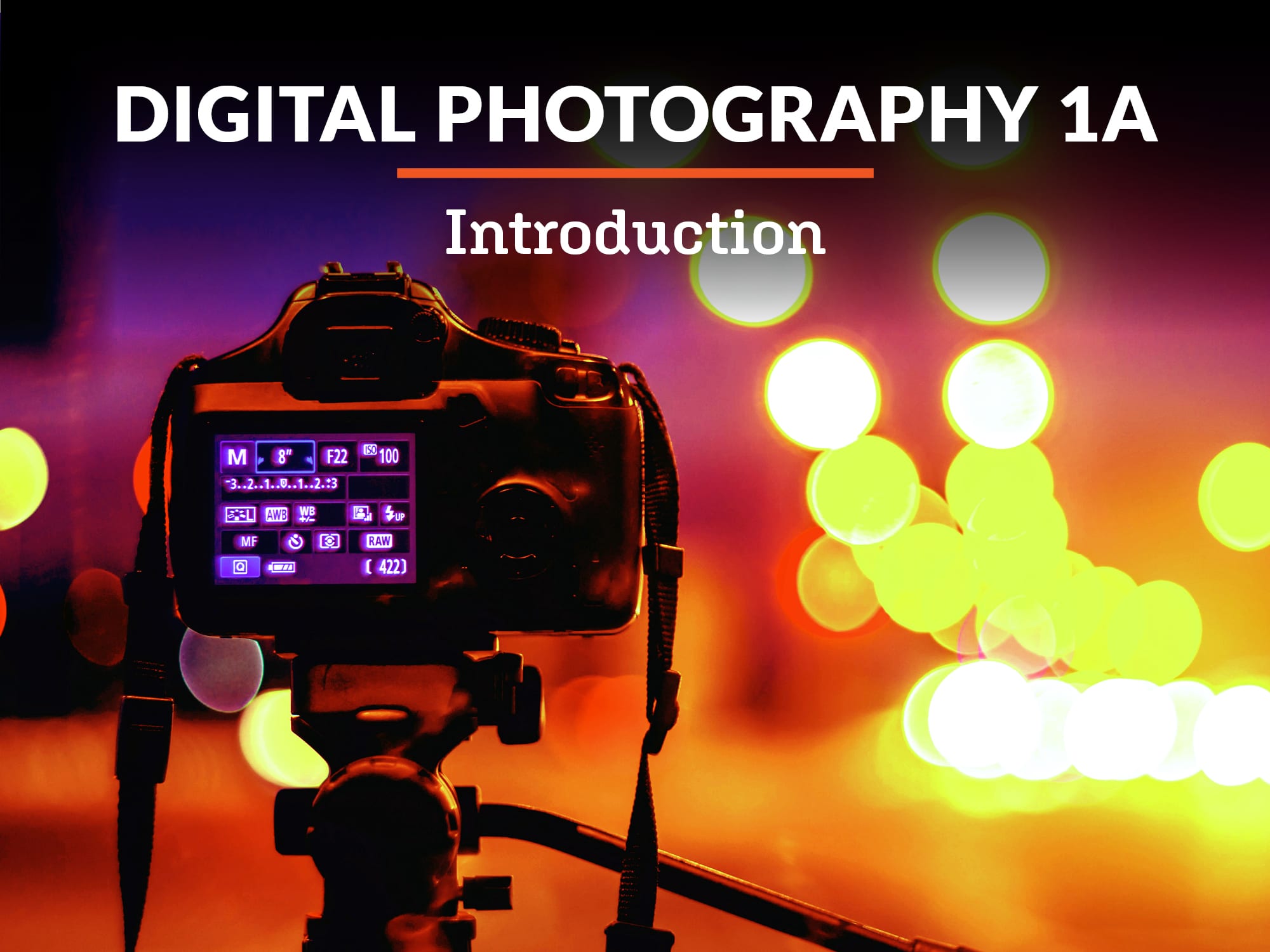 Digital Photography 1a: Introduction