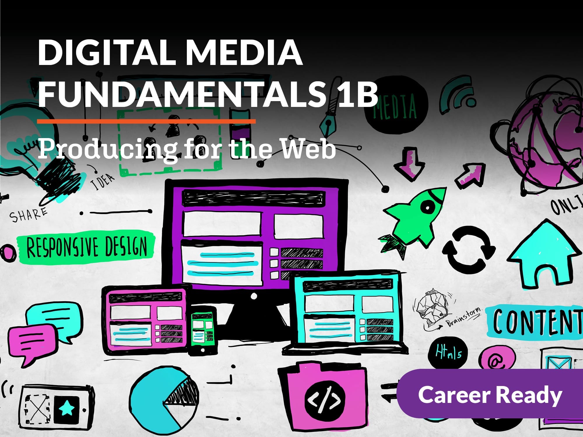 CTE Course - Digital Media Fundamentals 1b- Producing for the Web