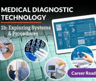 Medical Diagnostic Technology 1b: Exploring Systems & Procedures