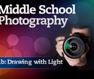 Middle School Photography 1b: Drawing with Light