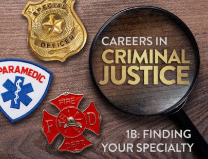 eDynamic Learning Careers in Criminal Justice 1b: Finding Your Speciality