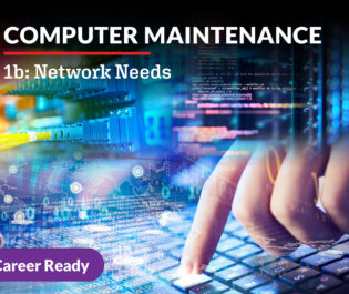 Computer Maintenance 1b: Network Needs
