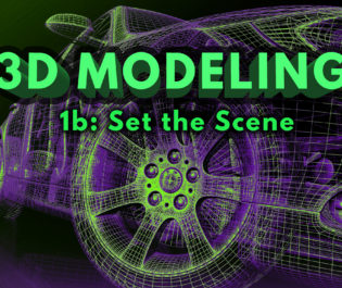 3D Modeling 1b: Set the Scene
