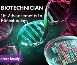 Biotechnician 1b: Advancements in Biotechnology