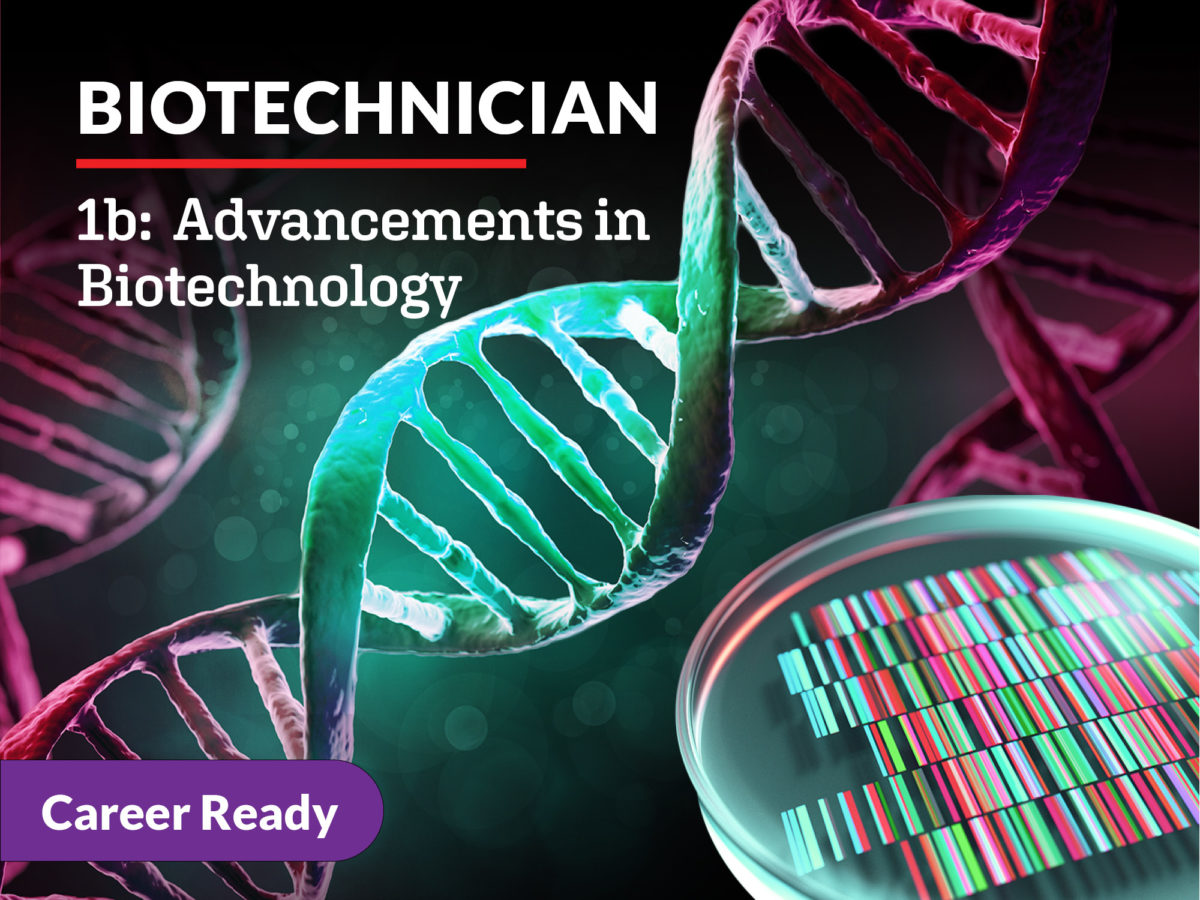 Biotechnician 1b Advancements in Biotechnology eDynamic Learning