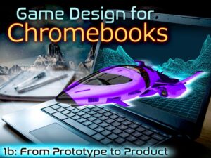 Game Design Chromebooks 1b