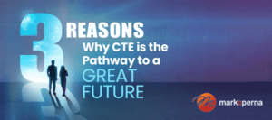 3 Reasons Why CTE is the Pathway to a Great Future - eDynamic Learning