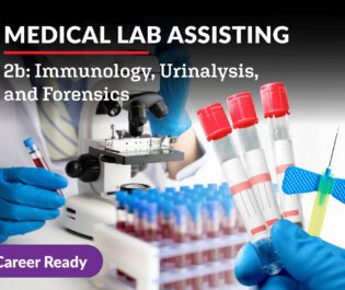 Medical Lab Assisting 2b: Immunology, Urinalysis, and Forensics