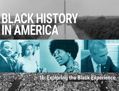 Black History in America: 1b Exploring the Black Experience